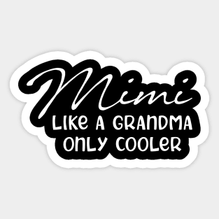 Mimi Like A Grandma Only Cooler Sticker